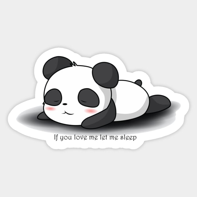 If you love me let me sleep Sticker by IainDesigns